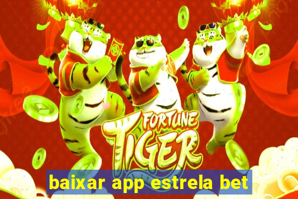 baixar app estrela bet